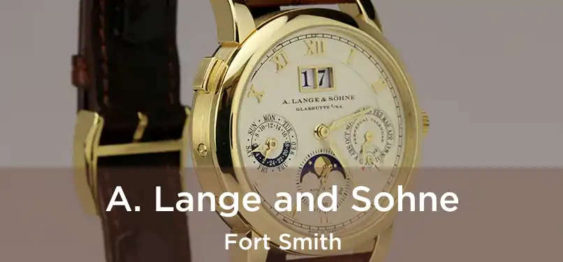 A. Lange and Sohne Fort Smith