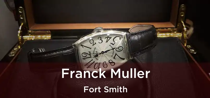 Franck Muller Fort Smith