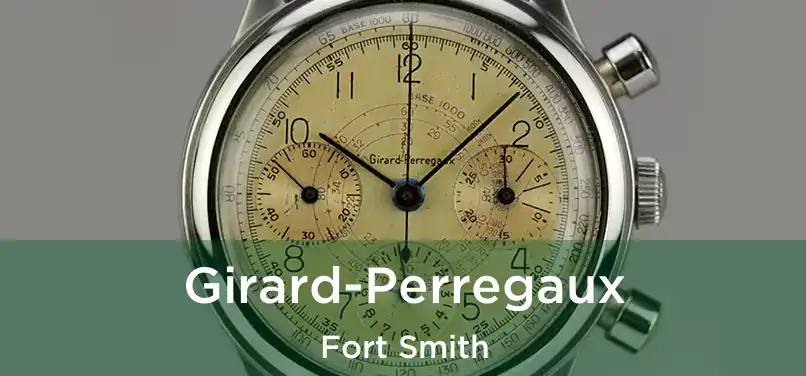 Girard-Perregaux Fort Smith