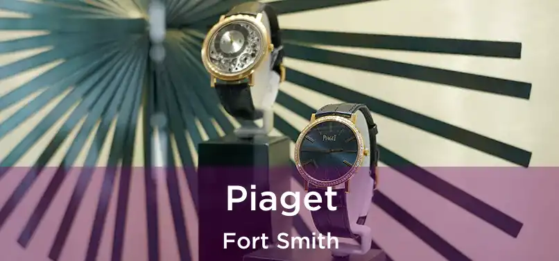 Piaget Fort Smith