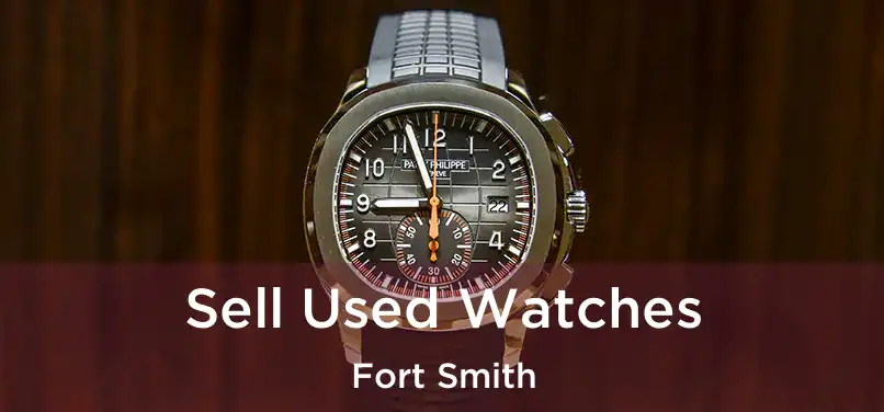 Sell Used Watches Fort Smith